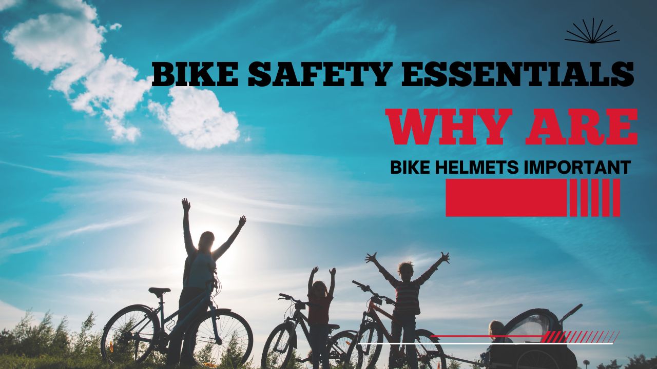 Bike Safety Essentials: Why Are Bike Helmets Important?